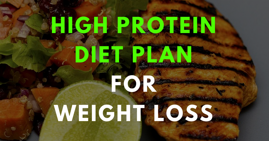 High Protein Diet Plan For Weight Loss